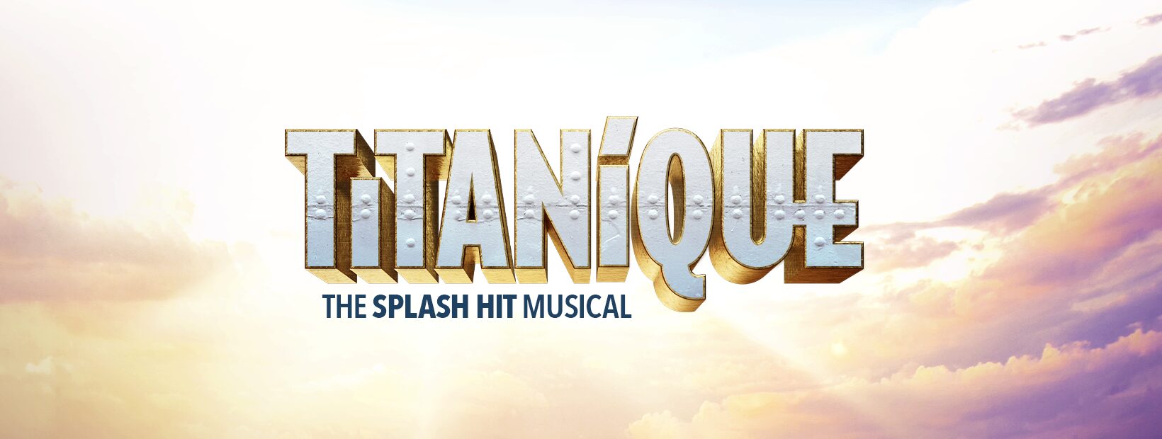 Logo for TITANIQUE: The Splash Hit Musical with large, metallic letters adorned with sparkling gems, set against a bright, pastel-colored sky with clouds.